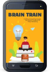 BRAIN TRAIN. crafting compelling visuals - ai video marketing
