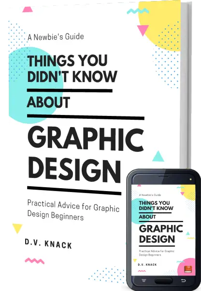 Things You Didn't Know About Graphic Design - D.V. Knack
